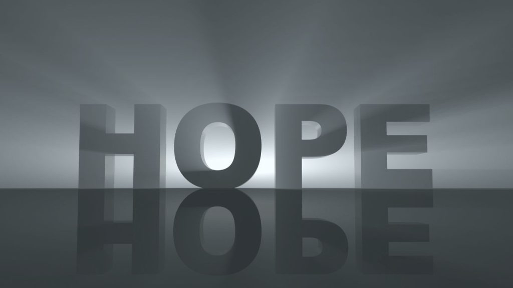 Hope is necessary for recovery.